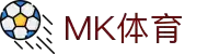 MK(体育科技有限公司)体育·官方网站